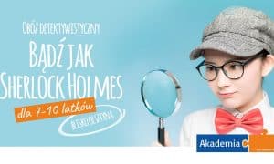 Obóz detektywistyczny „Bądź jak Sherlock Holmes”. Wakacje 2019 dla 7-10 latków.