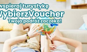 Wspieraj turystykę. Wybierz voucher