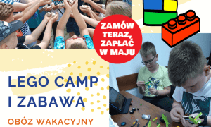 Obóz „Lego Camp i zabawa 2” dla 9-12 latków. Wakacje od 10 do 16 lipca 2022 r.