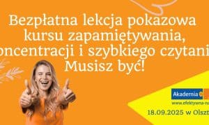 Kurs zapamiętywania, koncentracji, szybkiego czytania i rozwoju osobistego dla dorosłych w Olsztynie.