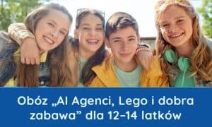 „AI Agenci, Lego i dobra zabawa” – wakacje 2026 na Mazurach. Obóz dla 12–14 letnich dziewczyn i chłopców ​