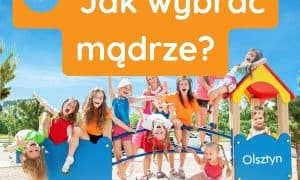 Jakie półkolonie w Olsztynie w wakacje 2026 dla 7, 8 i 9 latka?