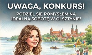 Konkurs z nagrodami. Tak OlsztyniAnka świętuje swoje 6. urodziny